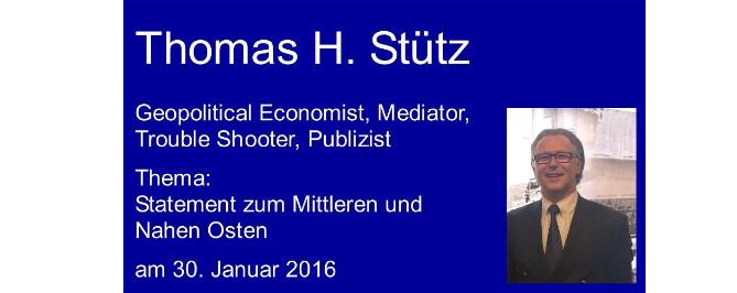 Thomas H. Stütz – Globale Einschätzung, Mittlerer und Naher Osten, EU, USA, Politik